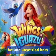 bet365 unsettled bets